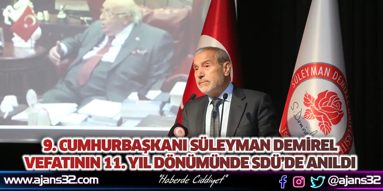 9. Cumhurbaşkanı Süleyman Demirel Vefatının 11. Yıl Dönümünde SDÜ’de Anıldı