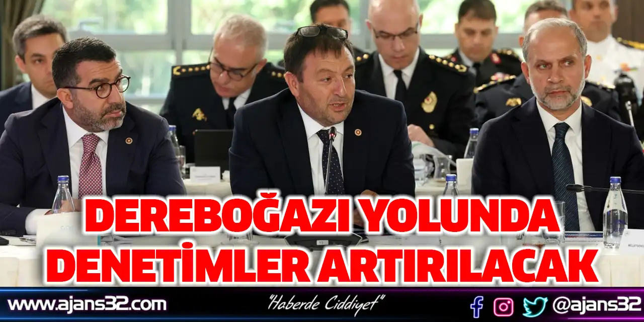 Dereboğazı Yolunda Denetimler Artırılacak