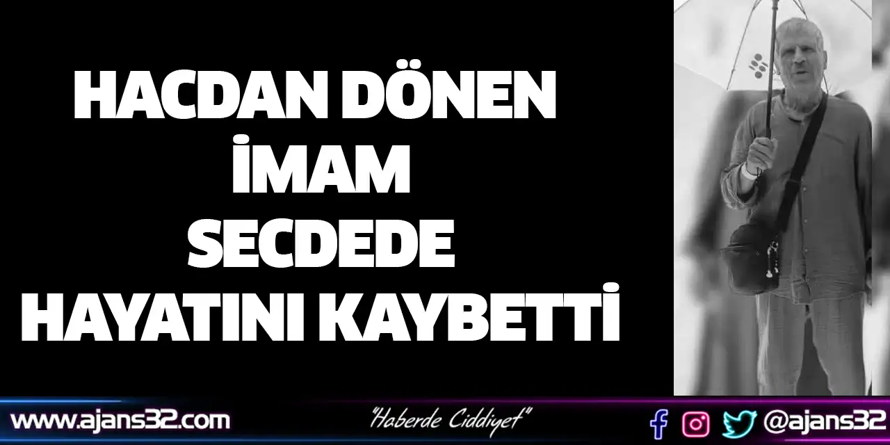 Hacdan Dönen İmam Secdede Hayatını Kaybetti