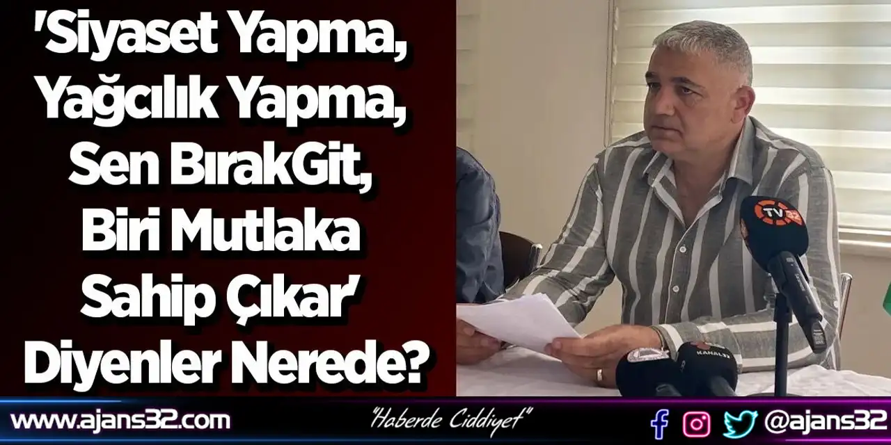 'Biri Mutlaka Sahip Çıkar' Diyenler Nerede?