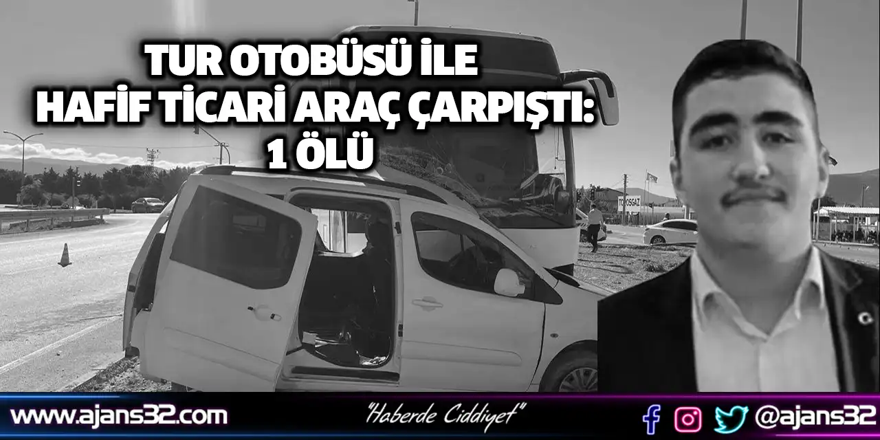 Tur Otobüsü İle Hafif Ticari Araç Çarpıştı: 1 Ölü