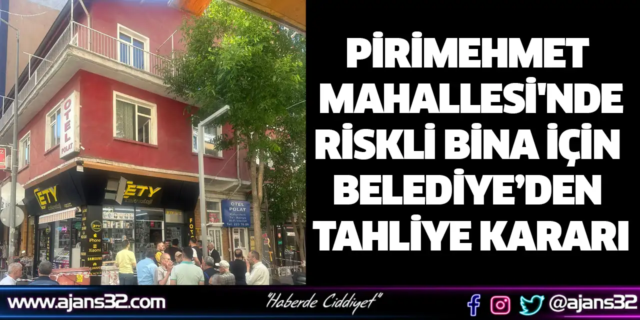 Pirimehmet Mahallesi'nde Riskli Bina İçin Tahliye Kararı
