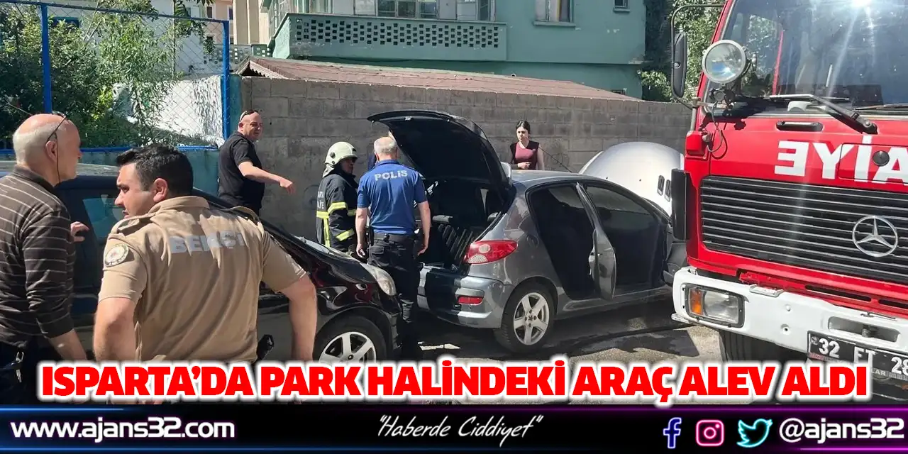 Isparta’da Park Halindeki Araç Alev Aldı