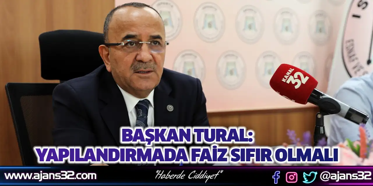 Başkan Tural: Yapılandırmada Faiz Sıfır Olmalı