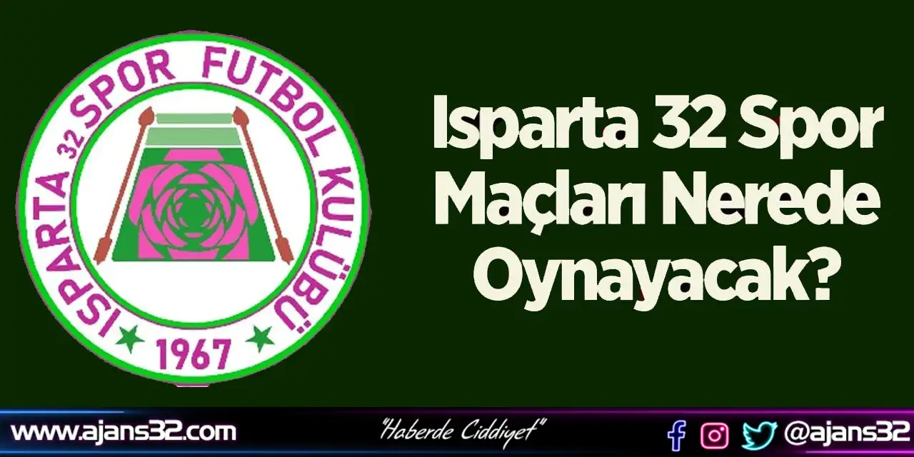 Isparta32Spor Maçları Nerede Oynayacak?