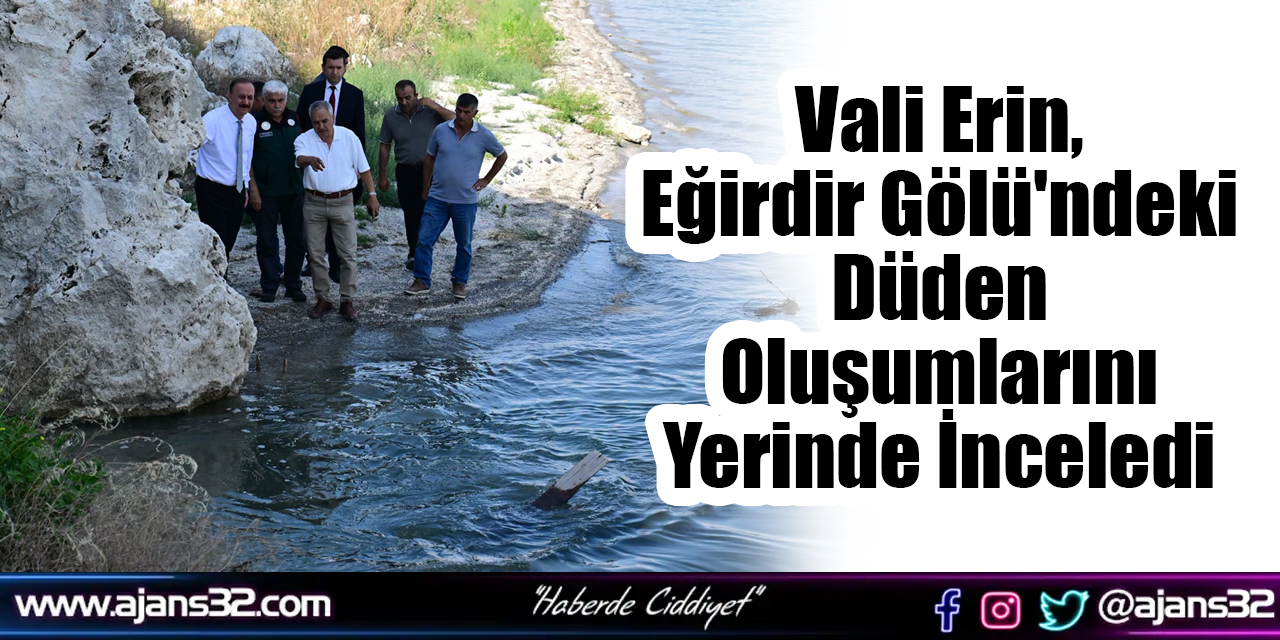 Vali Erin, Eğirdir Gölü'ndeki Düden Oluşumlarını Yerinde İnceledi