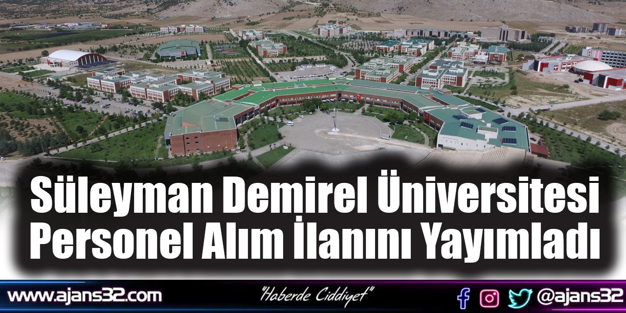 Süleyman Demirel Üniversitesi Personel Alım İlanını Yayımladı