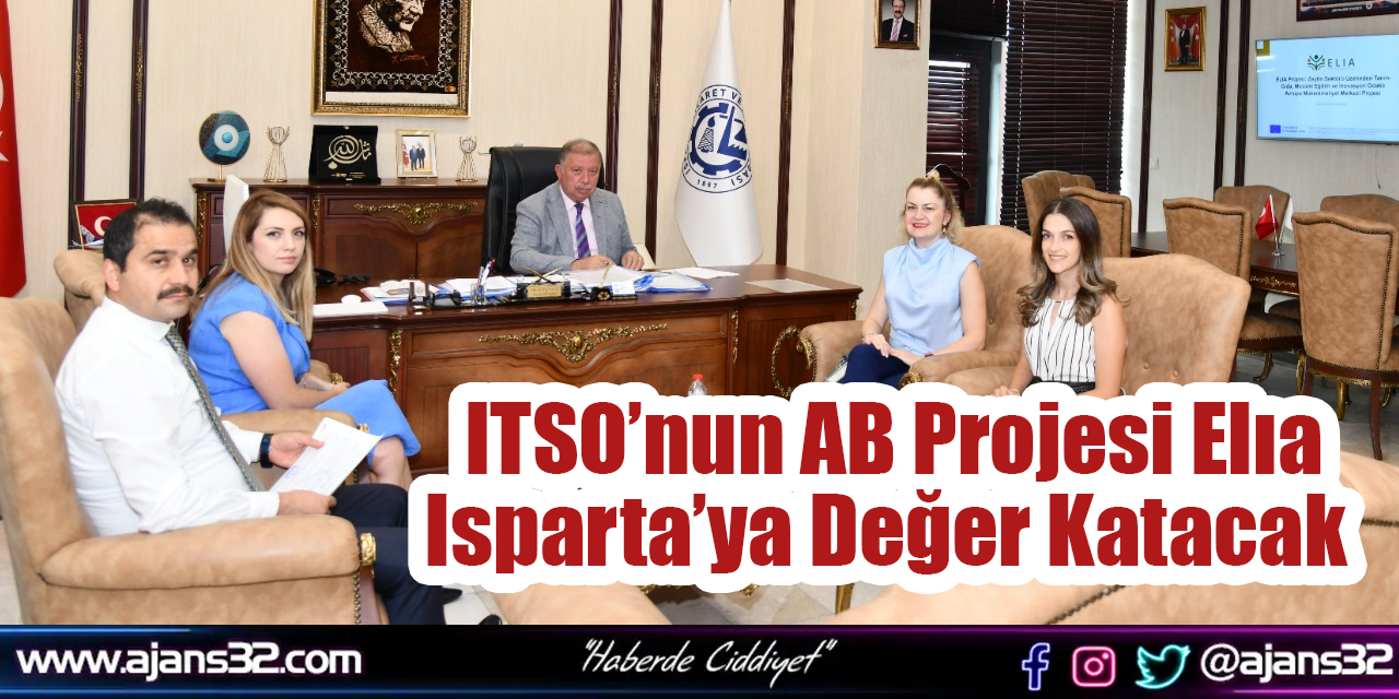 ITSO’nun AB Projesi Elıa Isparta’ya Değer Katacak