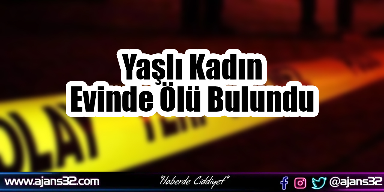 Yaşlı Kadın Evinde Ölü Bulundu