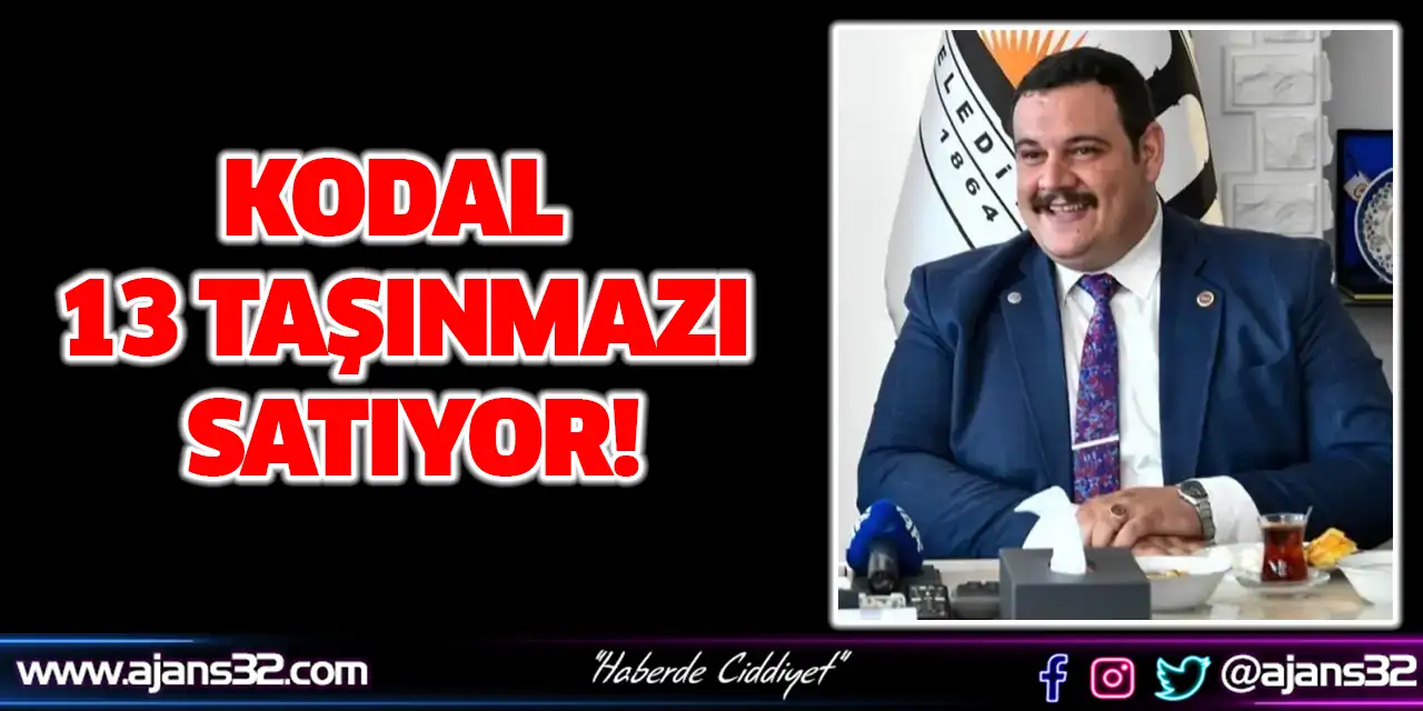 Kodal 13 Taşınmazı Satıyor!