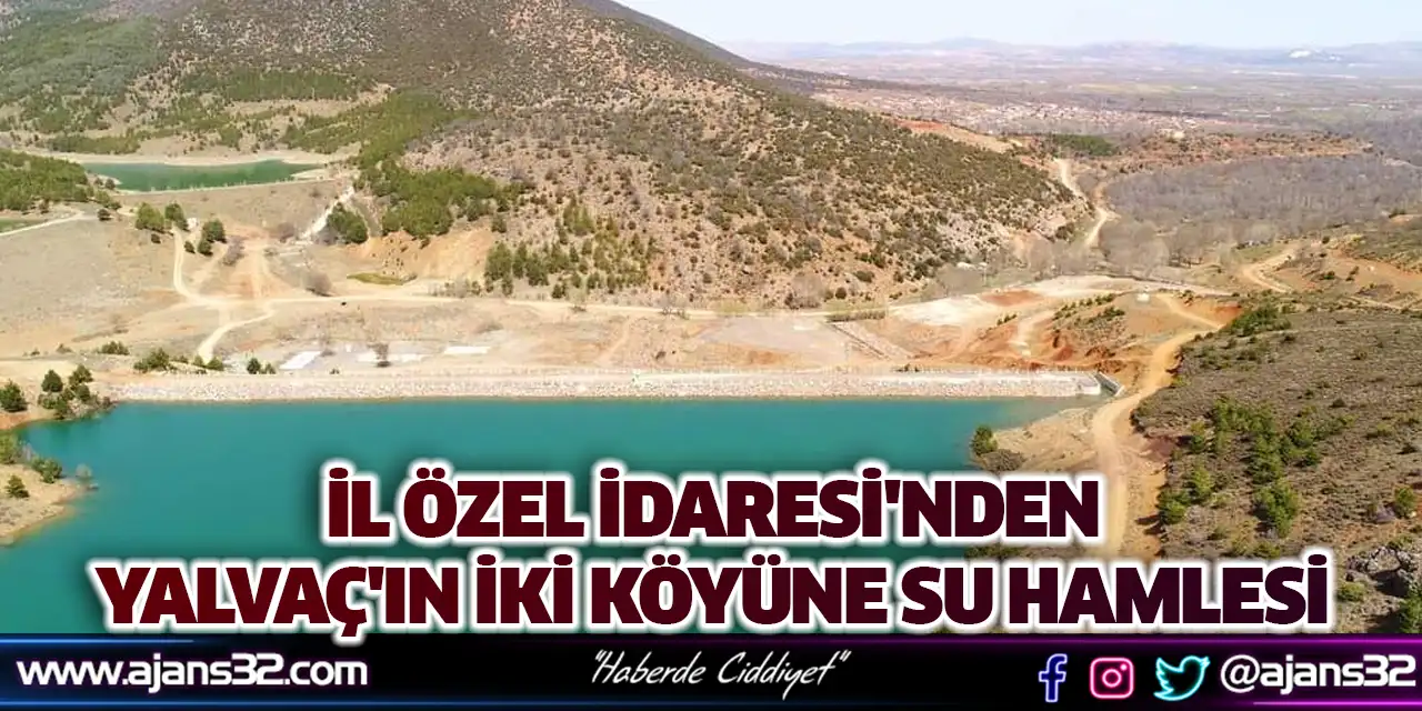 İl Özel İdaresi'nden Yalvaç'ın İki Köyüne Su Hamlesi