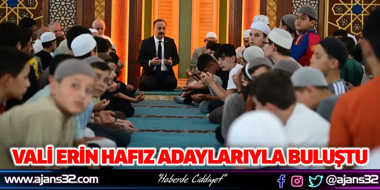 Vali Erin Hafız Adaylarıyla Buluştu