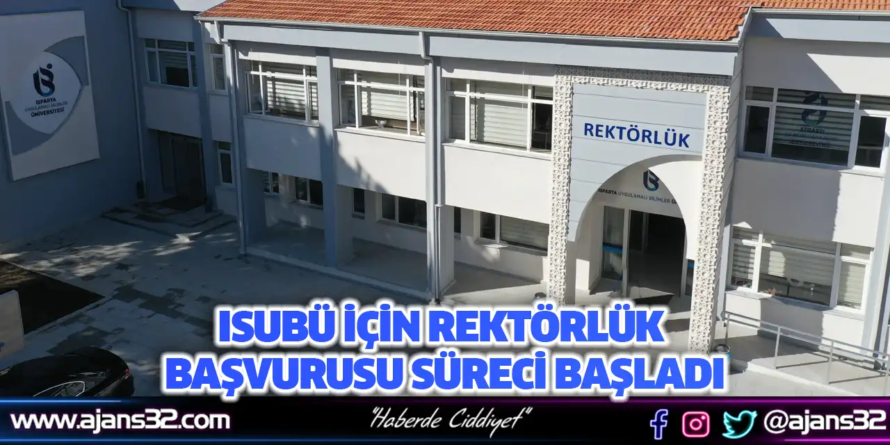 ISUBÜ İçin Rektörlük Başvurusu Süreci Başladı