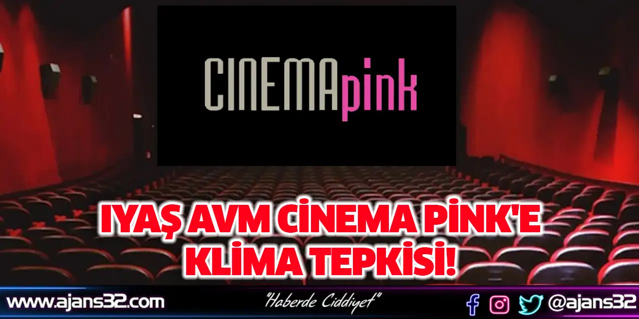 Iyaş AVM Cinema Pink'e Klima Tepkisi!