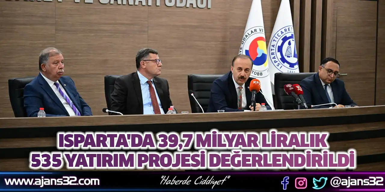 Isparta'da 39,7 Milyar Liralık 535 Yatırım Projesi Değerlendirildi