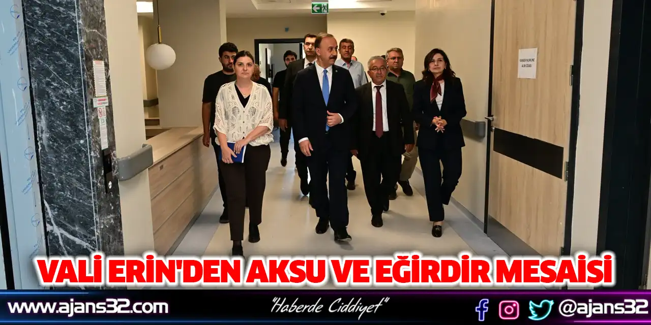 Vali Erin'den Aksu ve Eğirdir Mesaisi