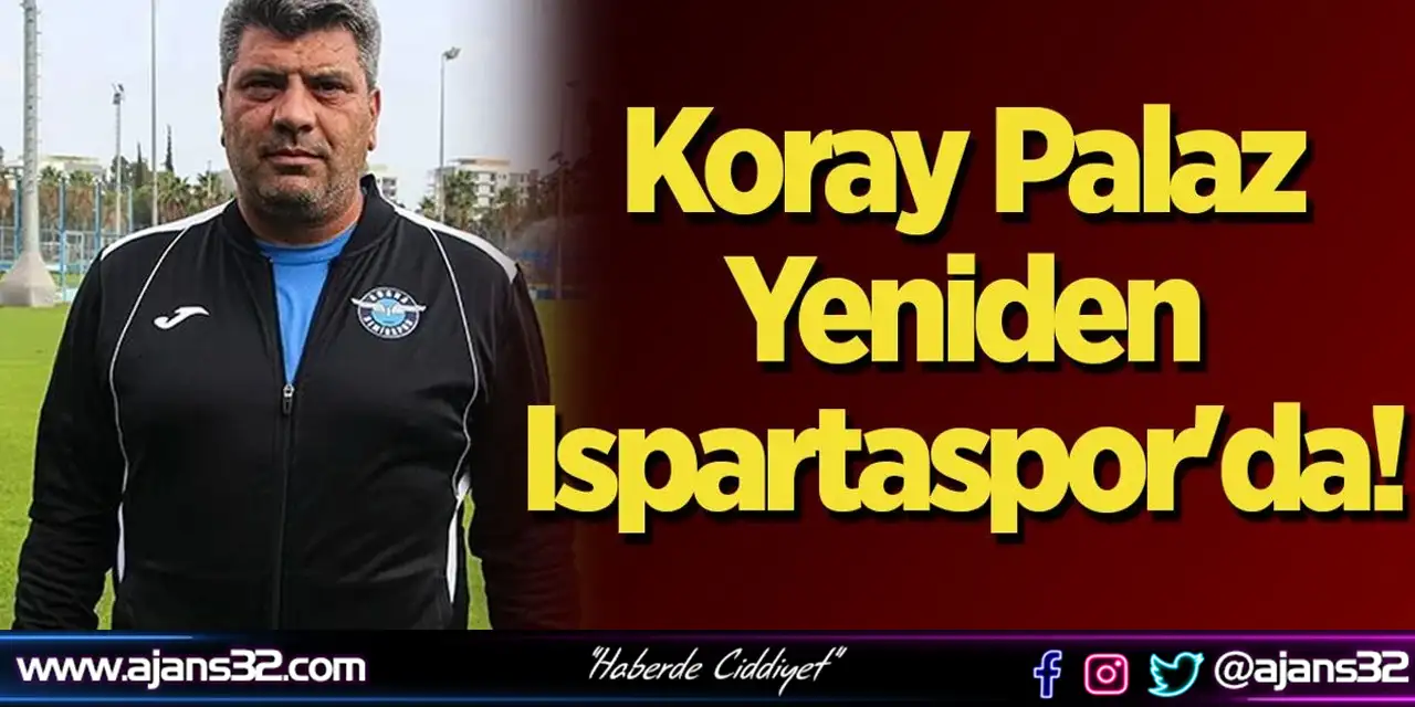 Koray Palaz Yeniden Isparta32spor'da