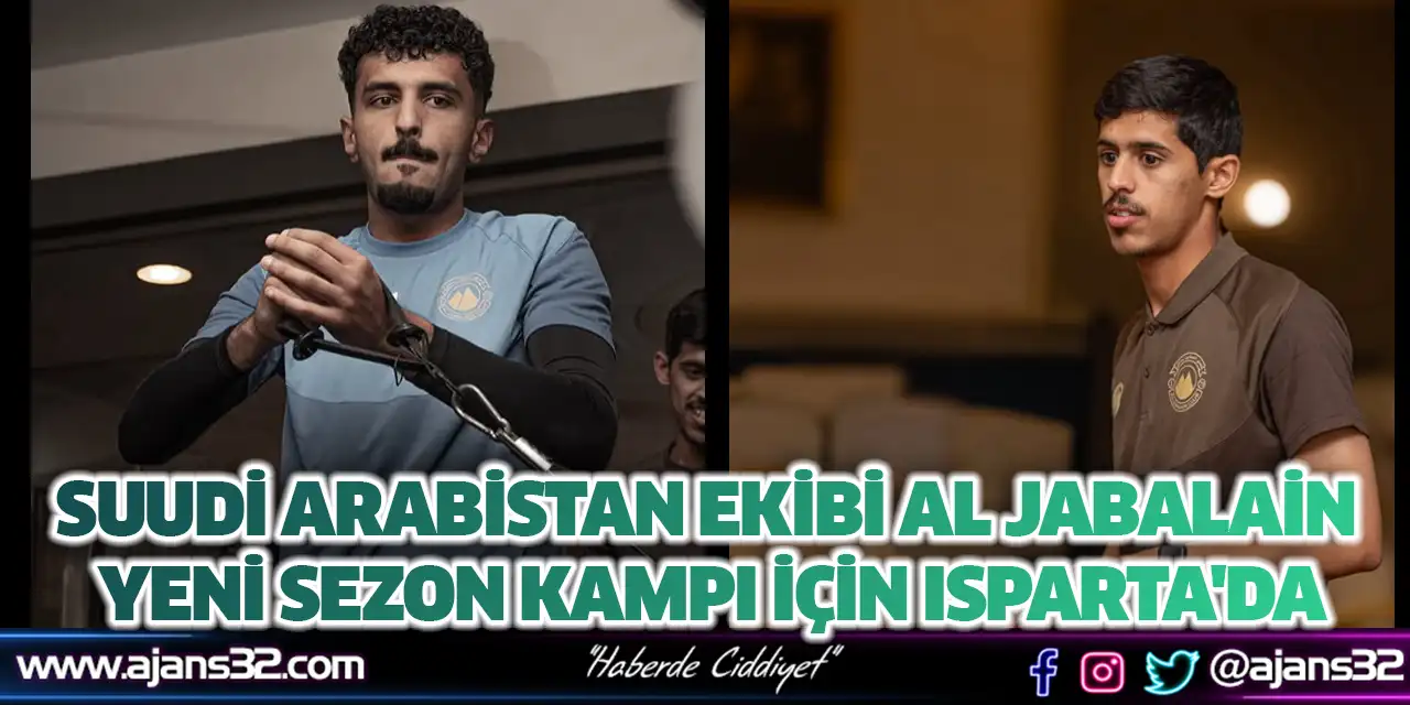 Suudi Arabistan Ekibi Al Jabalain, Yeni Sezon Kampı İçin Isparta'da
