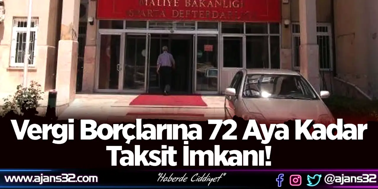 Vergi Borçlarına 72 Aya Kadar Taksit İmkanı!