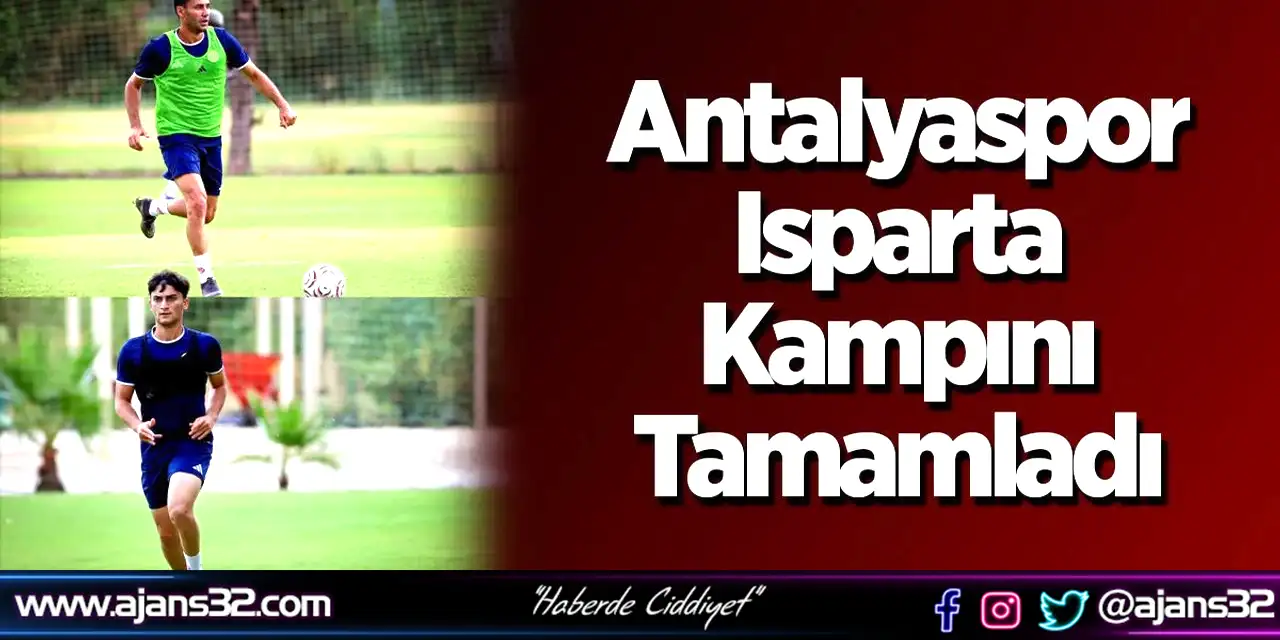 Antalyaspor Isparta Kampını Tamamladı