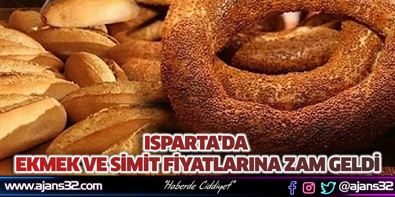 Isparta'da Ekmek Ve Simit Fiyatlarına Zam Geldi