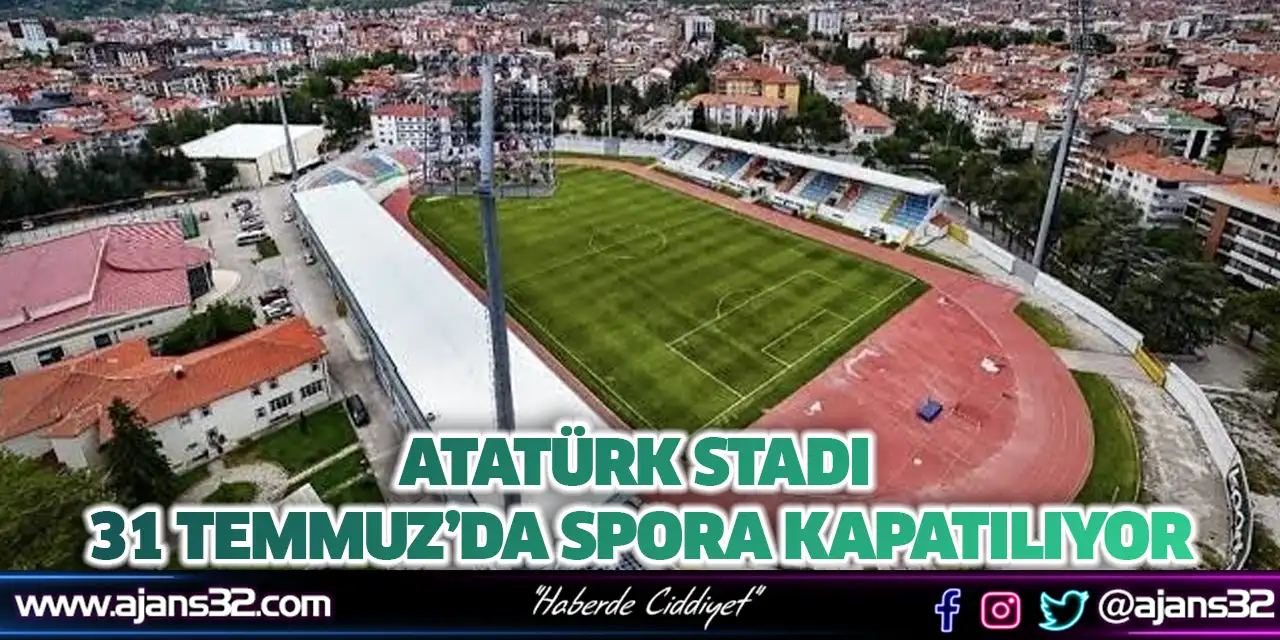 Atatürk Stadı 31 Temmuz’da Spora Kapatılıyor