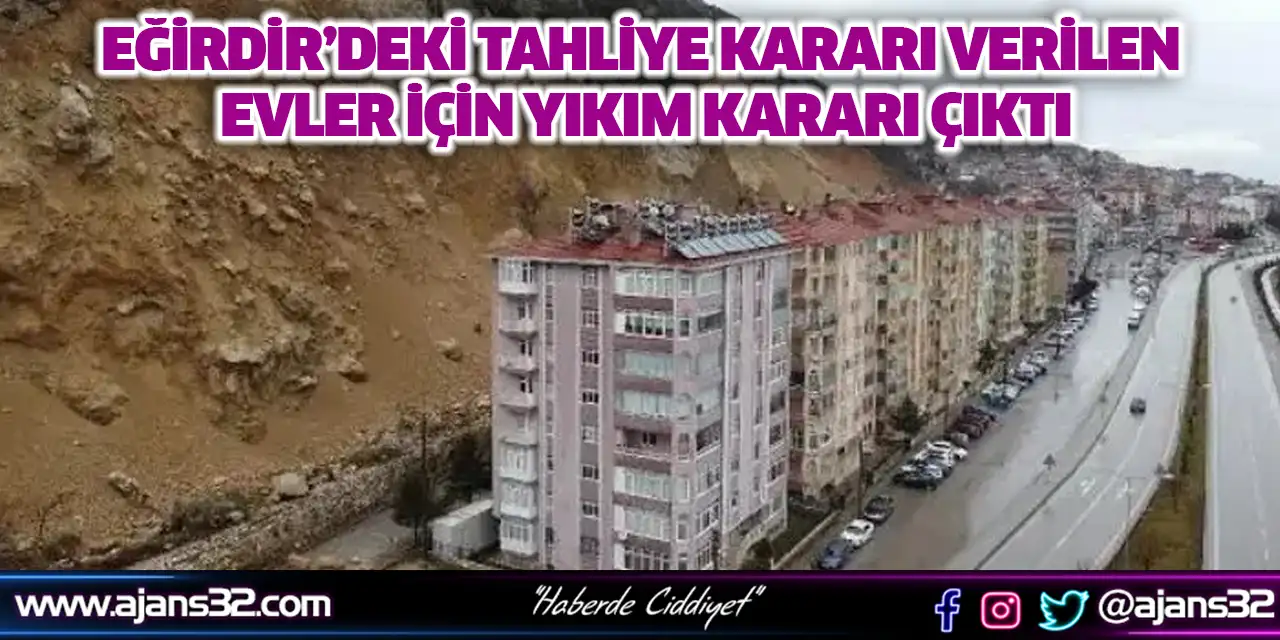 Eğirdir’deki Tahliye Kararı Verilen Evler İçin Yıkım Kararı Çıktı
