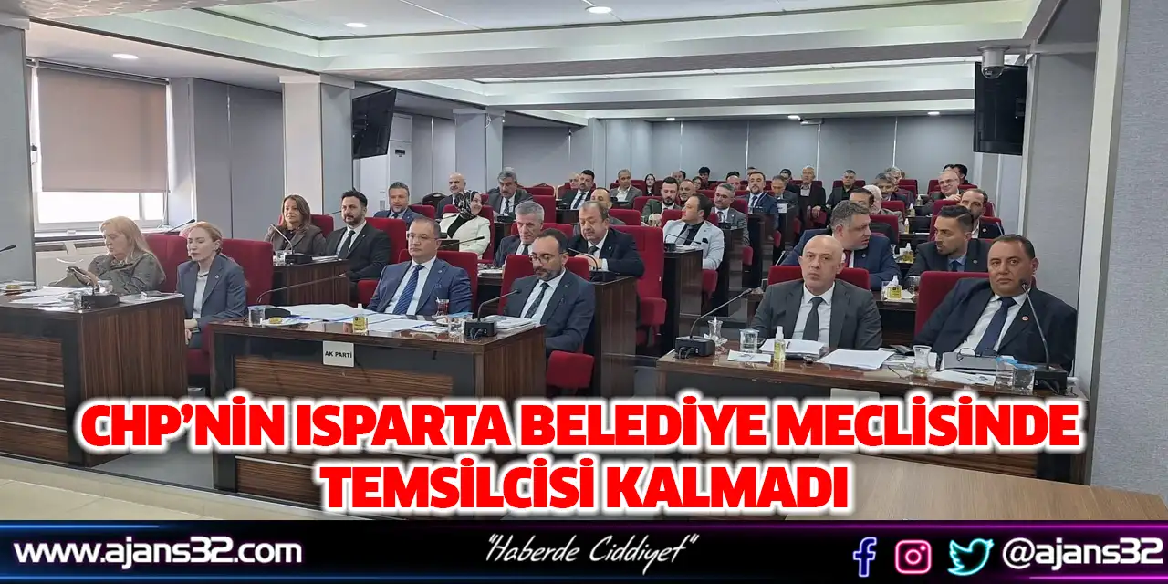 CHP’nin Isparta Belediye Meclisinde Temsilcisi Kalmadı