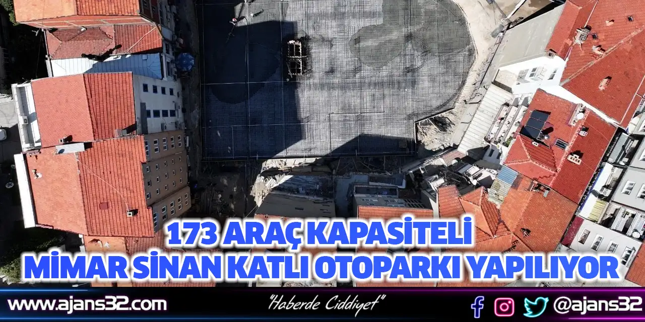 173 Araç Kapasiteli Mimar Sinan Katlı Otoparkı Yapılıyor