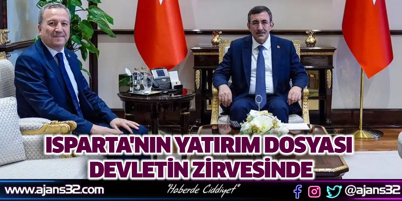 Isparta'nın Yatırım Dosyası Devletin Zirvesinde