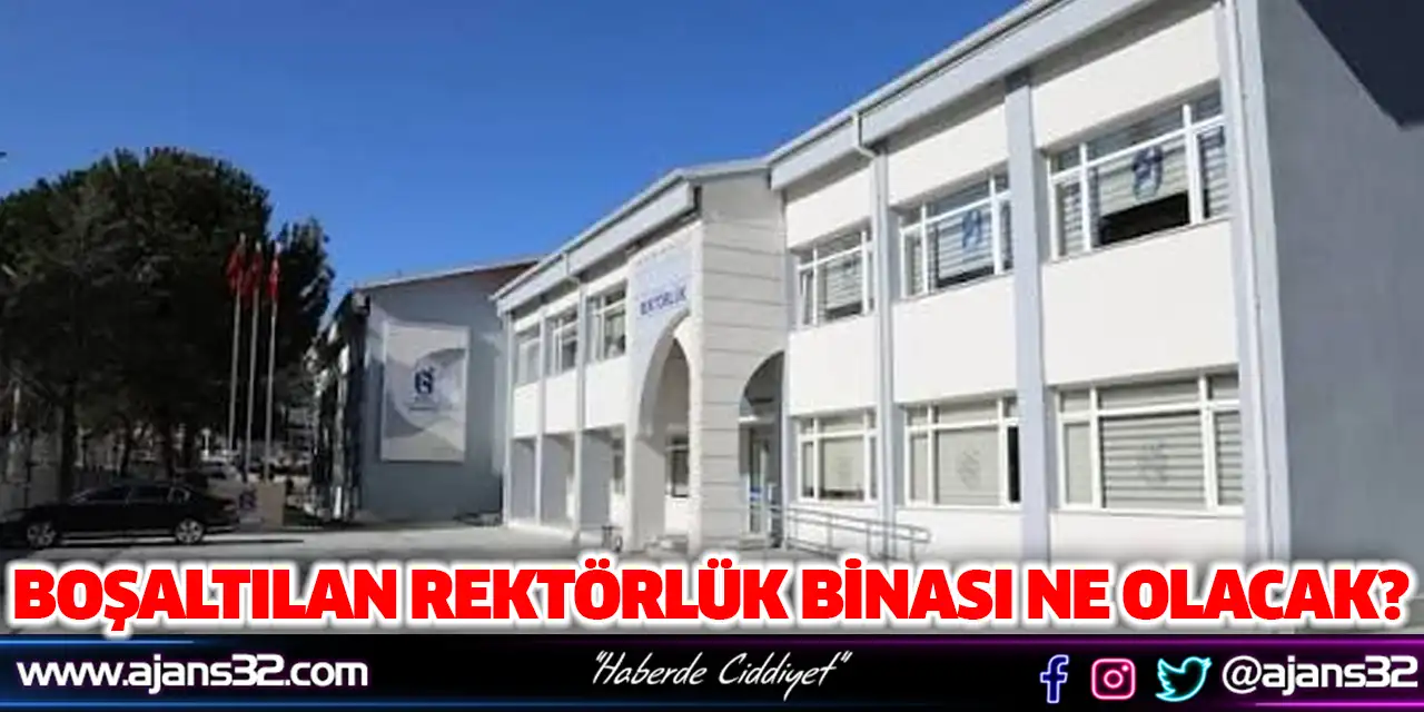 Boşaltılan Rektörlük Binası Ne Olacak?