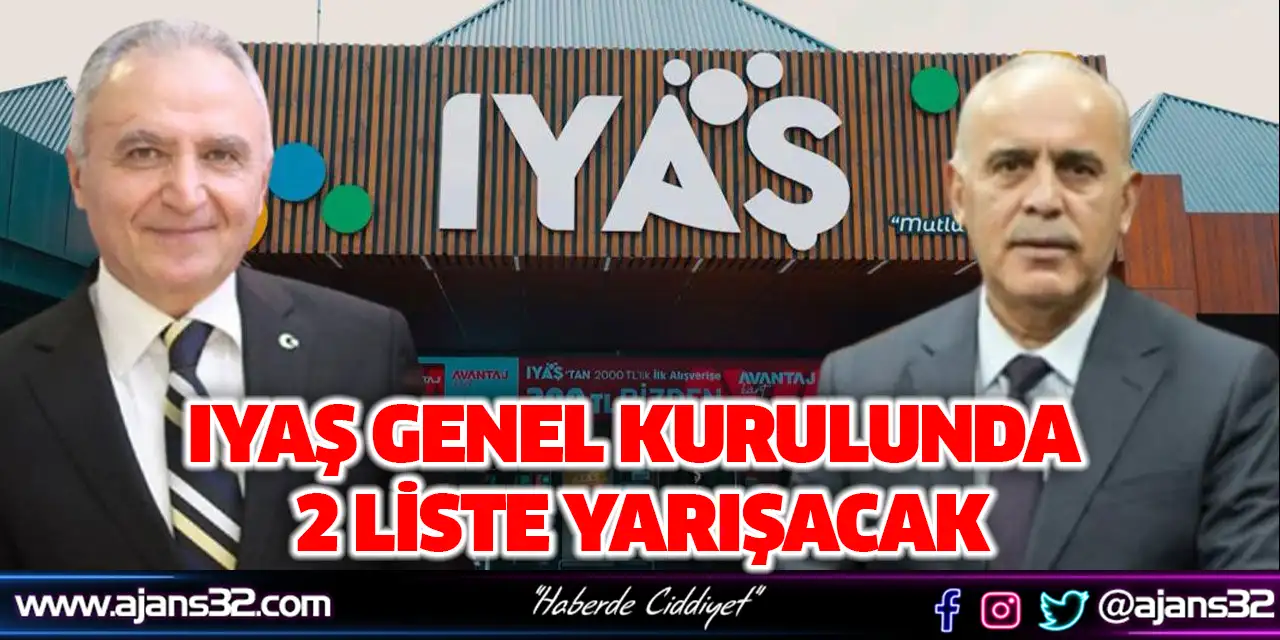 IYAŞ Genel Kurulunda 2 Liste Yarışacak