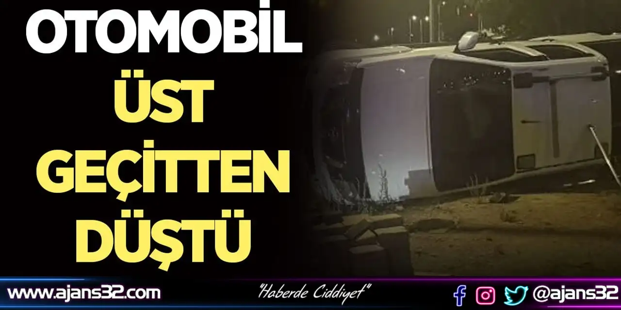 Otomobil Üst Geçitten Düştü