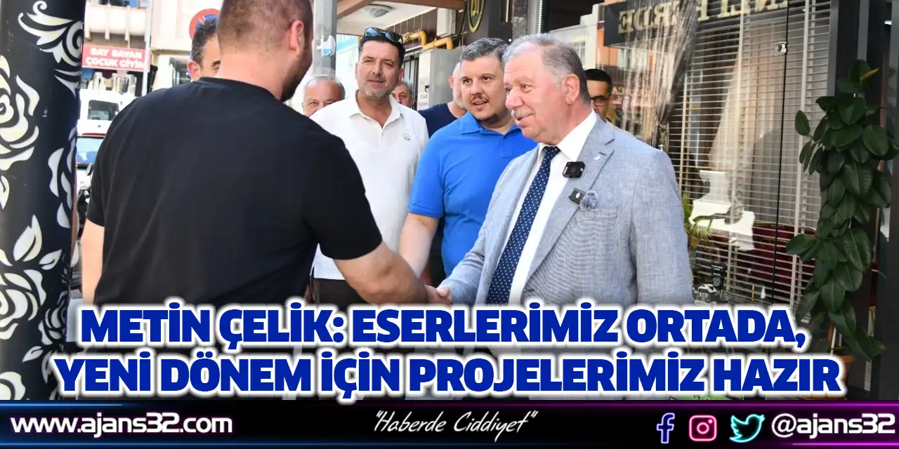 Metin Çelik: Eserlerimiz Ortada, Yeni Dönem İçin Projelerimiz Hazır
