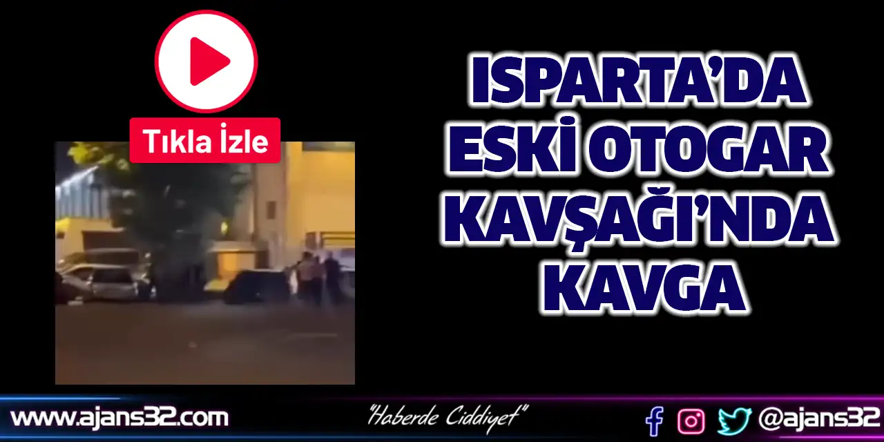 Isparta’da Eski Otogar Kavşağı’nda Kavga