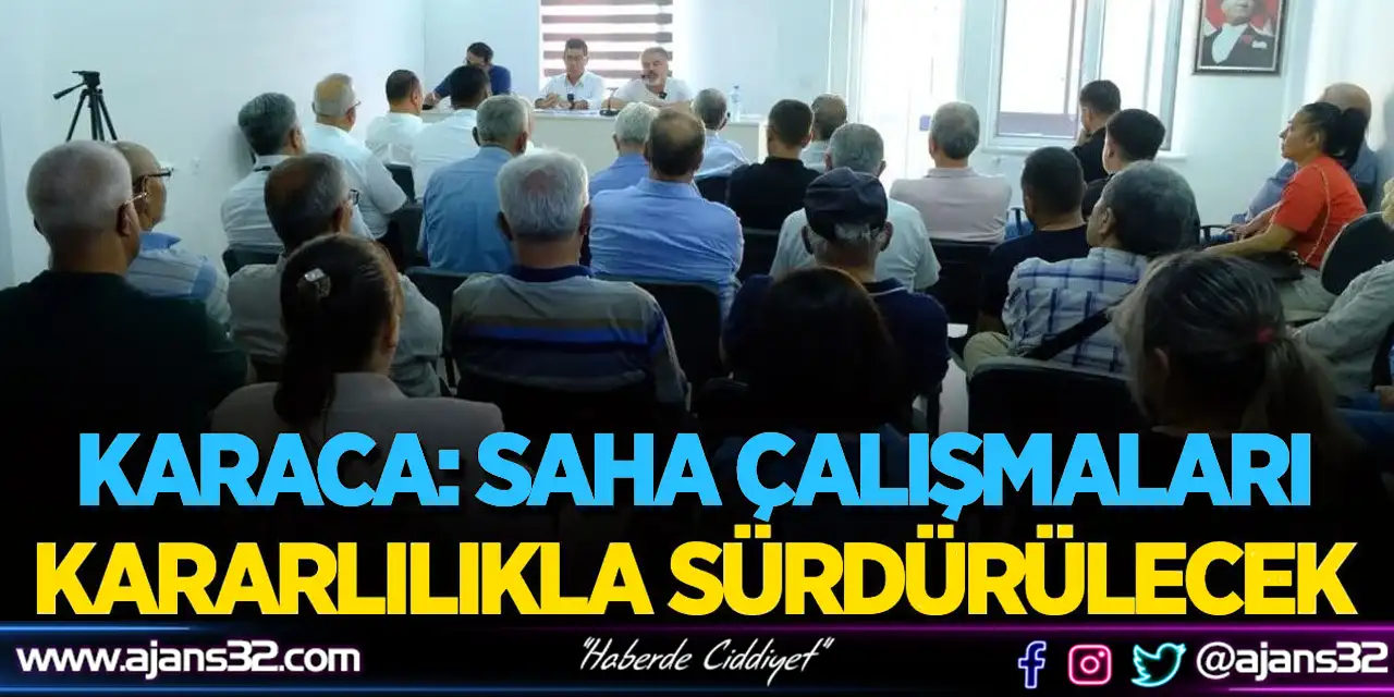Karaca: Saha Çalışmaları Kararlılıkla Sürdürülecek