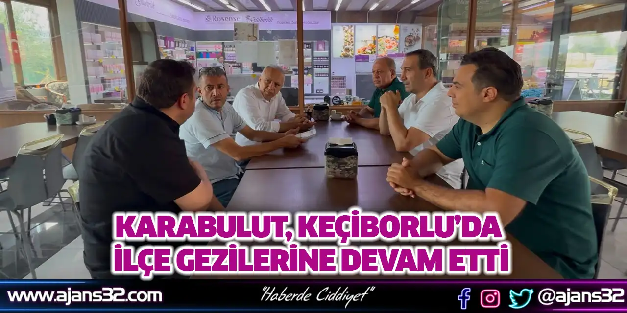 Karabulut, Keçiborlu’da İlçe Gezilerine Devam Etti