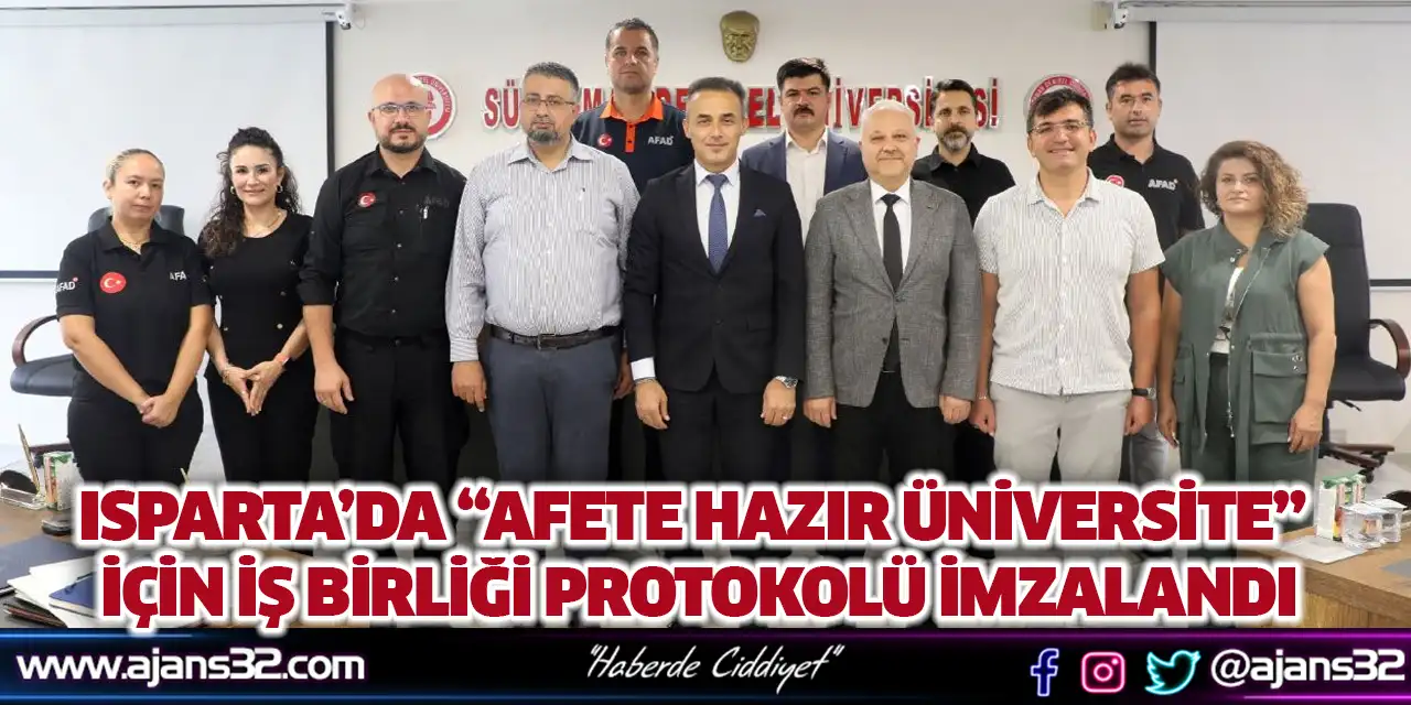 Isparta’da “Afete Hazır Üniversite” İçin İş Birliği Protokolü İmzalandı