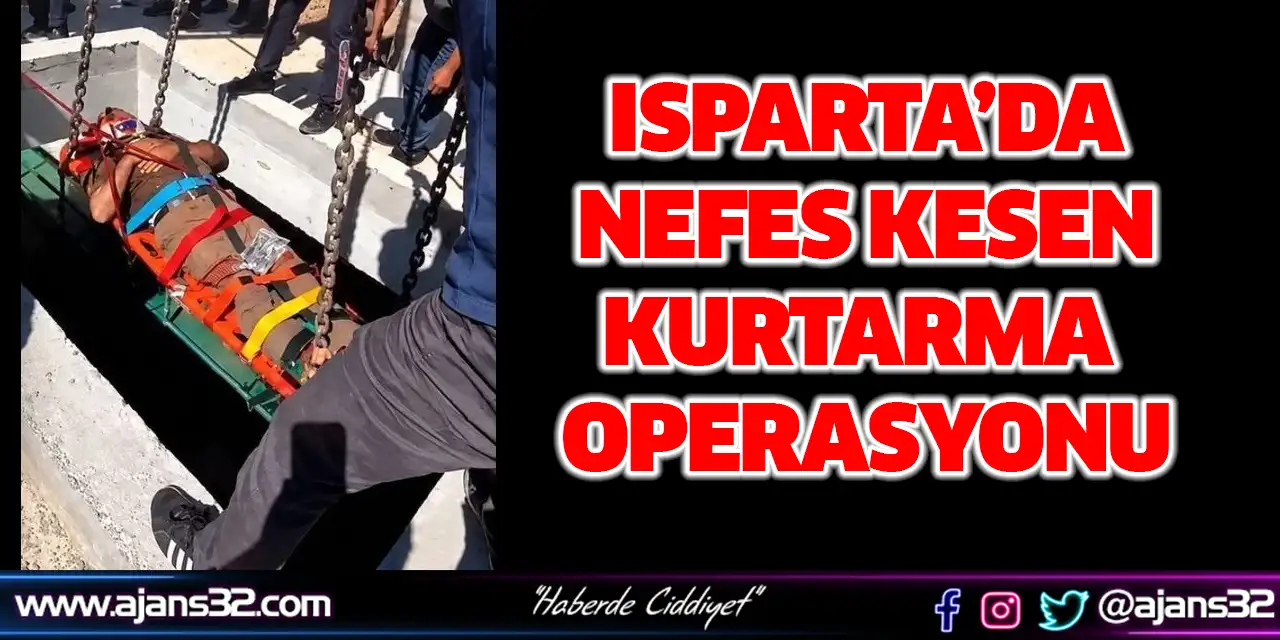 Isparta’da Nefes Kesen Kurtarma Operasyonu