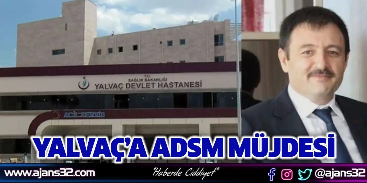 Yalvaç’a ADSM Müjdesi
