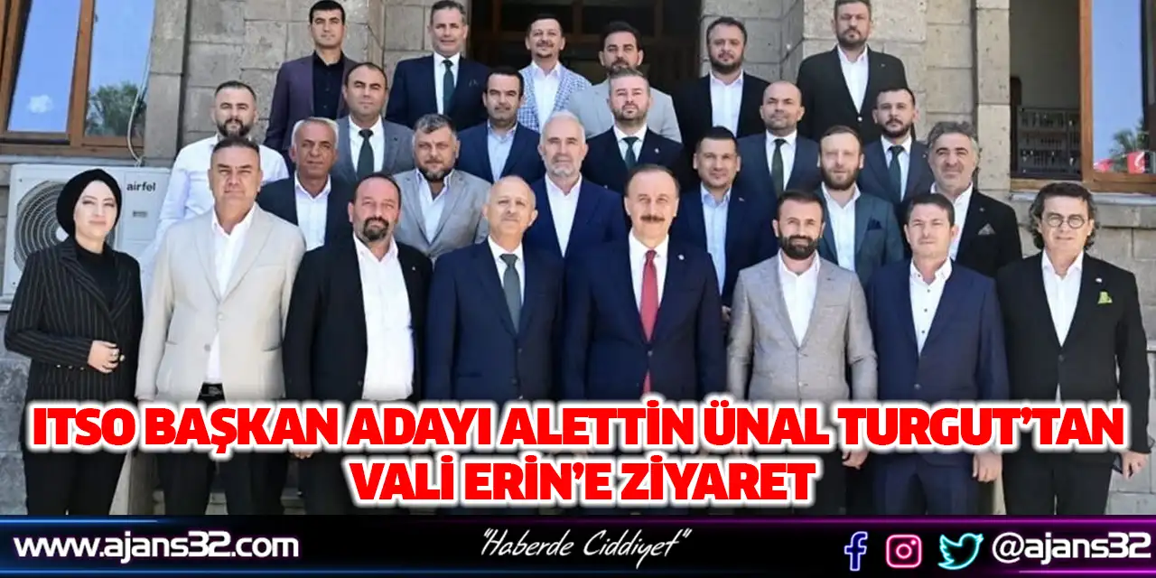 ITSO Başkan Adayı Alettin Ünal Turgut’tan Vali Erin’e Ziyaret