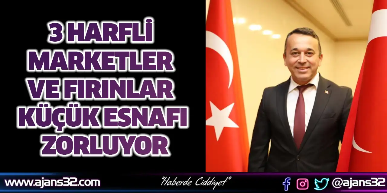 3 Harfli Marketler ve Fırınlar Küçük Esnafı Zorluyor