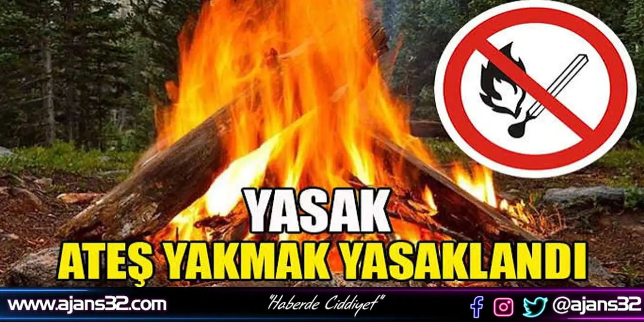 Ateş Yakmak Yasaklandı