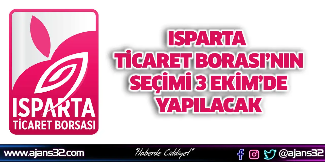 Isparta Ticaret Borası’nın Seçimi 3 Ekim’de Yapılacak