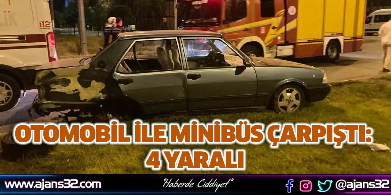 Otomobil İle Minibüs Çarpıştı: 4 Yaralı