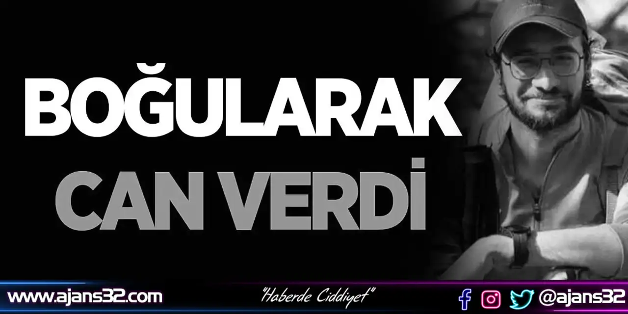 Boğularak Can Verdi