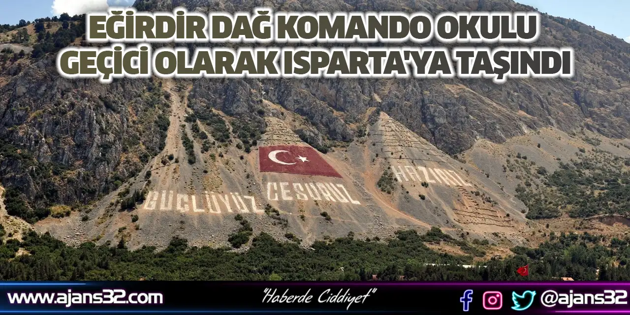 Eğirdir Dağ Komando Okulu Geçici Olarak Isparta'ya Taşındı