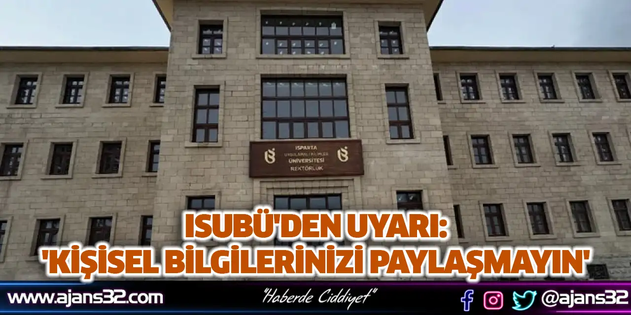 Isubü'den Uyarı: 'Kişisel Bilgilerinizi Paylaşmayın'
