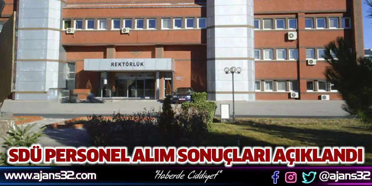 SDÜ Personel Alım Sonuçları Açıklandı
