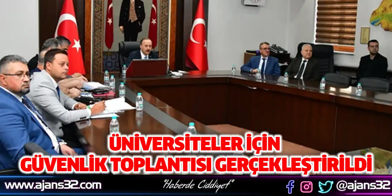 Üniversiteler İçin Güvenlik Toplantısı Gerçekleştirildi